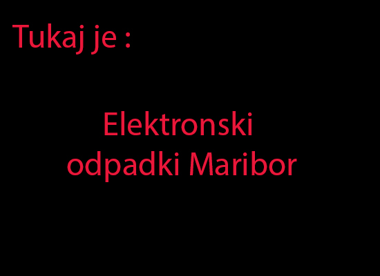 Elektronski odpadki Maribor