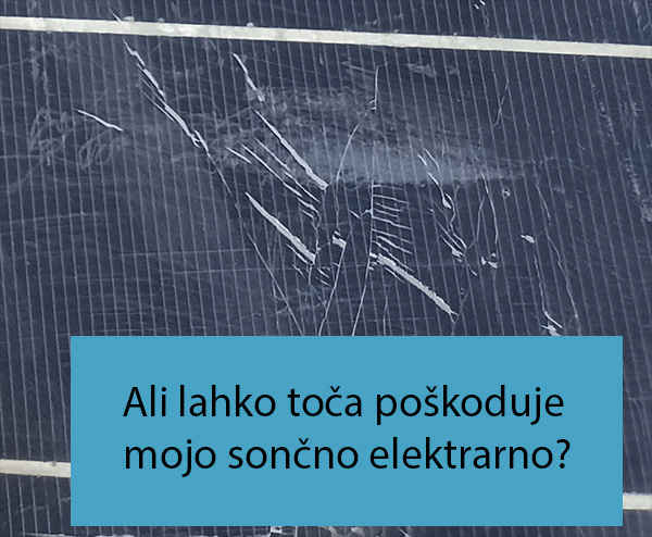 Ali lahko toča poškoduje mojo sončno elektrarno