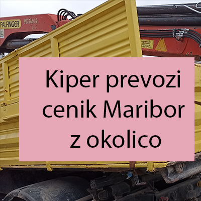 Kiper prevozi cenik Maribor z okolico