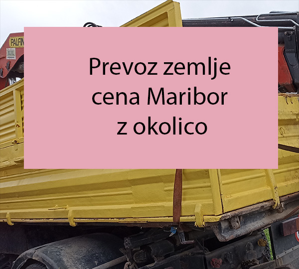 Prevoz zemlje cena Maribor z okolico