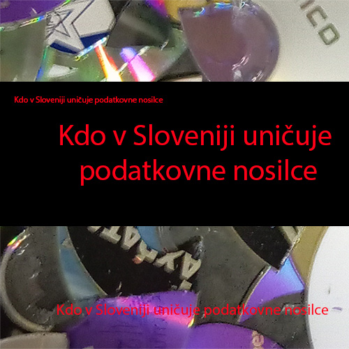 Kdo v Sloveniji uničuje podatkovne nosilce