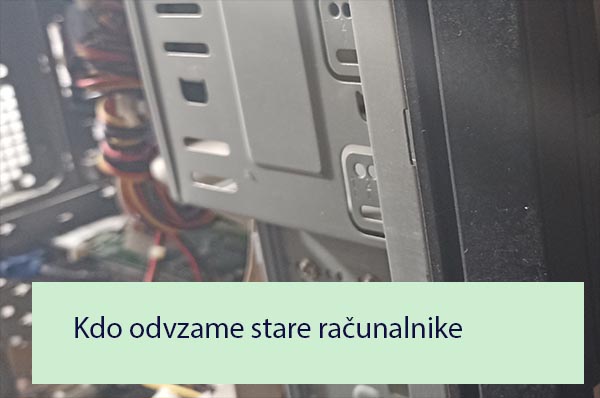 Kdo odvzame stare računalnike Kdo odvzame stare računalnike