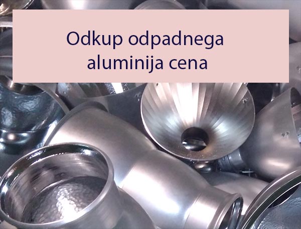 Odkup odpadnega aluminija cena Odkup odpadnega aluminija cena