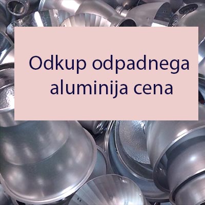 Odkup odpadnega aluminija cena
