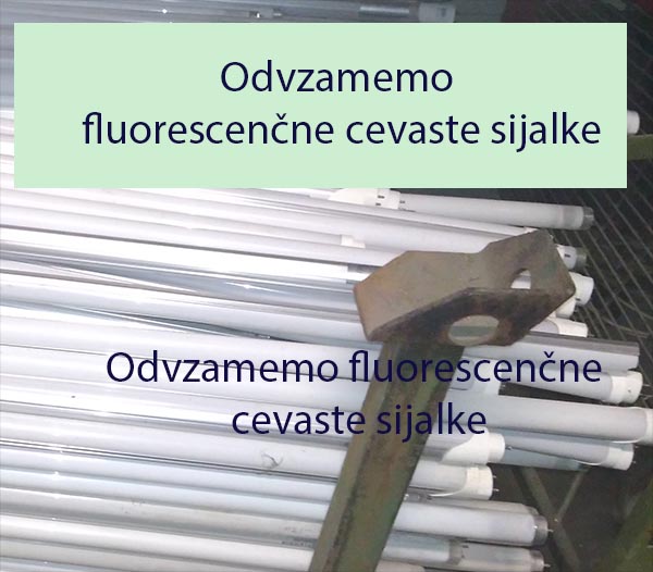 Odvzamemo fluorescenčne cevaste sijalke Odvzamemo fluorescenčne cevaste sijalke