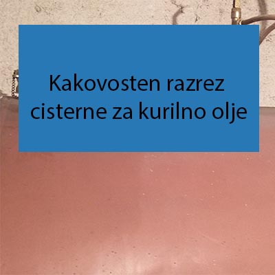 Kakovosten razrez cisterne za kurilno olje