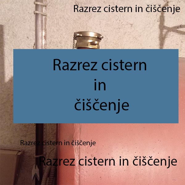 Razrez cistern in čiščenje Razrez cistern in čiščenje