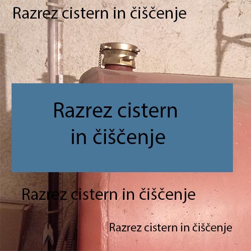 Razrez cistern in čiščenje Razrez cistern in čiščenje